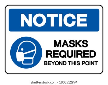 Notice Mask Required Beyond This Point Symbol Sign,Vector Illustration, Isolated On White Background Label. EPS10 