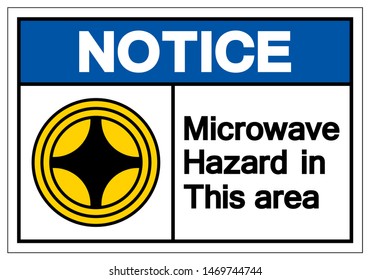 Notice Microwave Hazard In This Area Symbol Sign, Vector Illustration, Isolate On White Background Label. EPS10