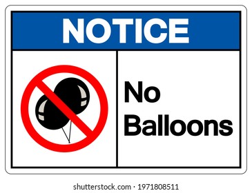 Notice No Balloons Symbol Sign, Vector Illustration, Isolate On White Background Label .EPS10