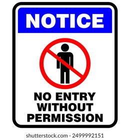 Notice, No Entry, without permission, sign and sticker label
