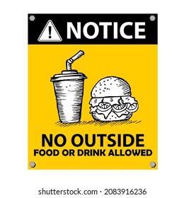 NOTICE, NO OUTSIDE FOOD OR DRINK ALLOWED, STICKER