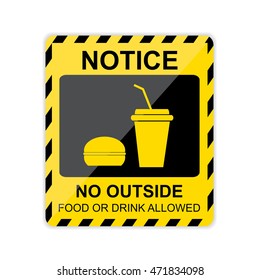 Notice, No Outside Food Or Drink Allowed Sign. Vector