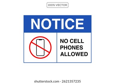 Notice No phone, Do not use mobile phone, no cell phone allowed, cell not allowed, call not allowed Vector stock