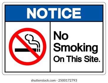 Notice No Smoking On This Site Symbol Sign, Vector Illustration, Isolated On White Background Label. EPS10 