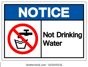 Notice Not Drinking Water Symbol Sign, Vector Illustration, Isolate On White Background Label .EPS10