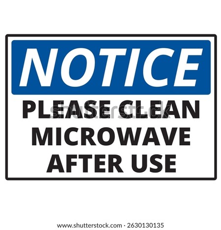 Notice please clean microwave after use sign isolated on a white background