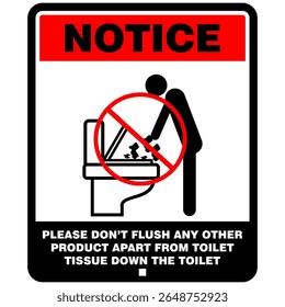 Notice, Please don't flush any other product apart from toilet tissue down the toilet, sign vector