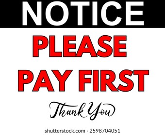 Notice Please Pay First Illustration with transparent background for easy editing. Can be use for business decal to awre customers to pay first as they ordered.