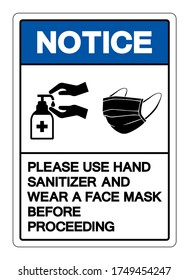 Notice Please Use Hand Sanitizer And Wear A Face Mask Before Proceeding Symbol Sign, Vector Illustration, Isolate On White Background Label. EPS10