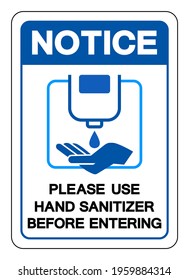 Notice Please Use Hand Sanitizer Befor Entering Symbol Sign ,Vector Illustration, Isolate On White Background Label. EPS10