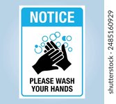 NOTICE: PLEASE WASH YOUR HANDS sign.Editable EPS 10 vector graphic isolated on blue background. Ideal for poster.