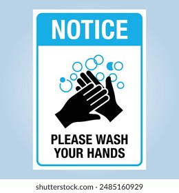 NOTICE: PLEASE WASH YOUR HANDS sign.Editable EPS 10 vector graphic isolated on blue background. Ideal for poster.