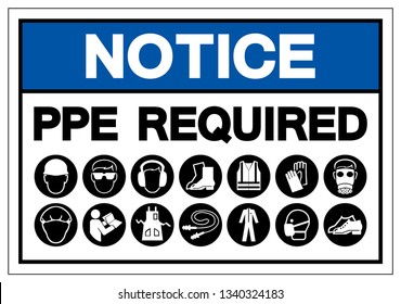 Notice PPE Required Symbol Sign, Vector Illustration, Isolate On White Background Label. EPS10