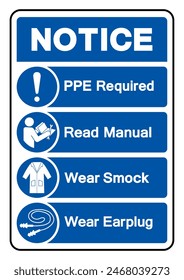 Notice PPE Required Symbol Sign, Vector Illustration, Isolate On White Background Label .EPS10