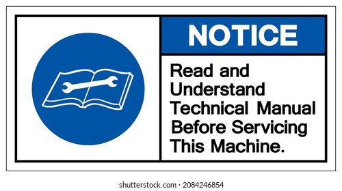 Notice Read and Understand Technical Manual Before Servicing This Machine Symbol Sign,Vector Illustration, Isolated On White Background Label. EPS10 