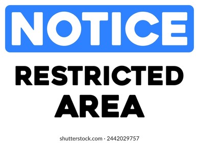 Notice, restricted area sign, access denied