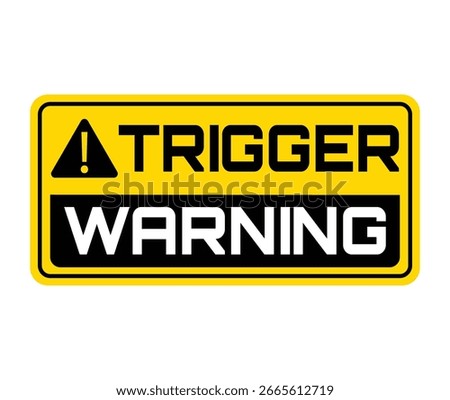 Notice Sign Board Trigger Warning Vector Design illustration