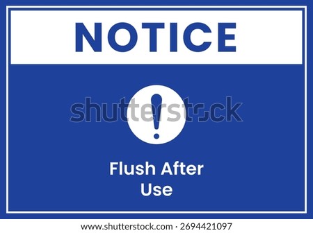 Notice Sign Flush After Use Reminder