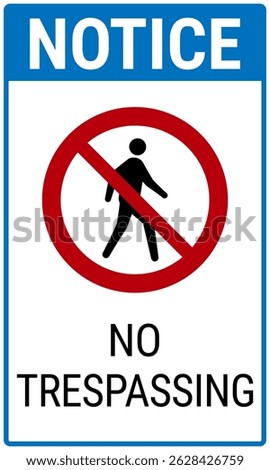 Notice sign No trespassing. Vector sign suitable for commercial properties, construction sites, and private spaces