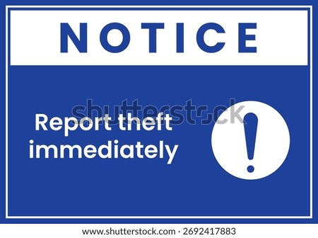 Notice Sign Report Theft Immediately