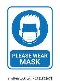 Notice sign. Safety sign. Please wear mask. Please wear surgical, medical  or dust mask.