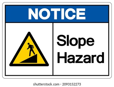 Notice Slope Hazard Symbol Sign,Vector Illustration, Isolate On White Background Label. EPS10