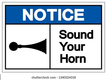 Notice Sound Your Horn Symbol Sign, Vector Illustration, Isolated On White Background Label .EPS10