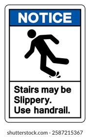 Notice Stairs May Be Slippery Use Handrail Symbol Sign,Vector Illustration, Isolate On White Background Label. EPS10