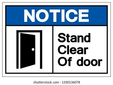 Notice Stand Clear Of Door Symbol Sign, Vector Illustration, Isolated On White Background Label .EPS10