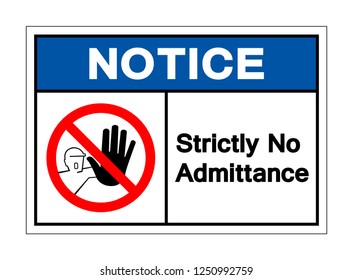 Notice Strictly No Admittance Symbol Sign ,Vector Illustration, Isolate On White Background Label .EPS10