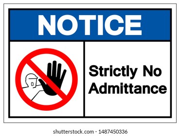 Notice Strictly No Admittance Symbol Sign ,Vector Illustration, Isolate On White Background Label .EPS10