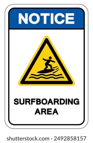 Notice Surfboarding Area Symbol Sign, Vector Illustration, Isolate On White Background Label.EPS10