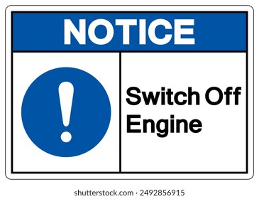 Notice Switch Off Engine Symbol Sign, Vector Illustration, Isolate On White Background Label.EPS10