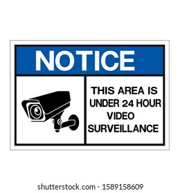 Notice This Area Is Under 24 Hour Video Surveillance Symbol Sign, Isolate On White Background Label , Vector Illustration