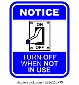 Notice, Turn Off when Not In use, sign and sticker vector