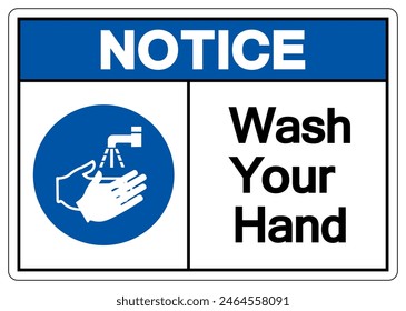 Notice Wash Your Hand Symbol Sign,Vector Illustration, Isolated On White Background Label. EPS10 