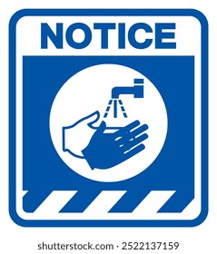 Notice Wash Your Hand Symbol Sign,Vector Illustration, Isolated On White Background Label.EPS10