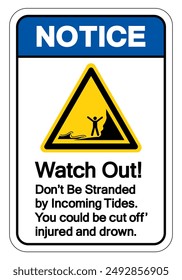 Notice Watch Out Don't Be Stranded By Incoming Tides Symbol Sign, Vector Illustration, Isolate On White Background Label.EPS10