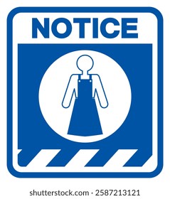 Notice Wear Apron Symbol Sign ,Vector Illustration, Isolate On White Background Label. EPS10