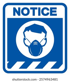 Notice Wear Dust Mask Must Be Worn Symbol Sign ,Vector Illustration, Isolate On White Background Label.EPS10