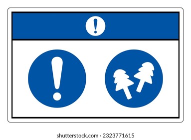 Notice Wear Ear Plugs Symbol Sign ,Vector Illustration, Isolate On White Background Label. EPS10