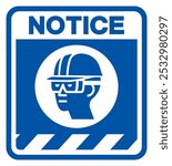 Notice Wear Hard Hat and Chemical Goggles Symbol Sign ,Vector Illustration, Isolate On White Background Label.EPS10