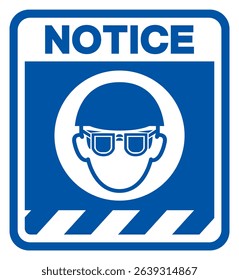Notice Wear Hard Hat And Eye Protection Symbol Sign ,Vector Illustration, Isolate On White Background Label. EPS10