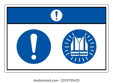 Notice Wear High Visibility Clothing Symbol Sign,Vector Illustration, Isolated On White Background Label. EPS10 