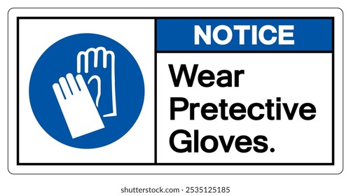 Notice Wear Pretective Gloves Symbol Sign, Vector Illustration, Isolate On White Background Label.EPS10