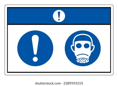 Notice Wear Respiratory Protection Symbol Sign,Vector Illustration, Isolated On White Background Label. EPS10 