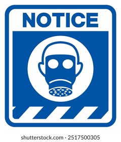Notice Wear Respiratory Protection Symbol Sign,Vector Illustration, Isolated On White Background Label.EPS10