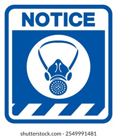 Notice Wear Respiratory Protection Symbol Sign, Vector Illustration, Isolate On White Background Label. EPS10