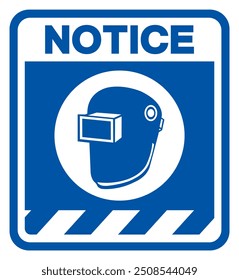 Notice Wear Welding Helmet Symbol Sign,Vector Illustration, Isolated On White Background Label.EPS10