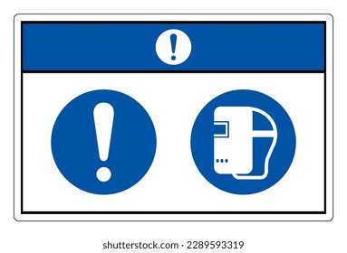 Notice Wear Welding Mask Symbol Sign,Vector Illustration, Isolated On White Background Label. EPS10 